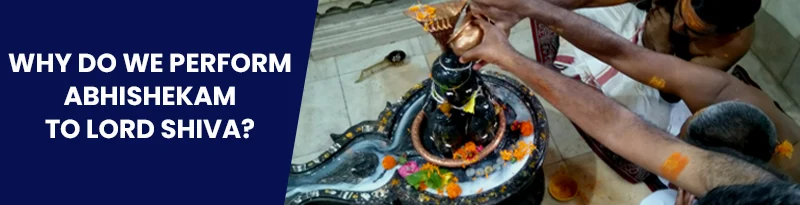 Why do we do abhishekam to Shiva?
