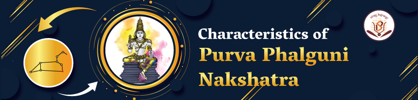 Purva Phalguni Nakshatra Purva Phalguni Nakshatra