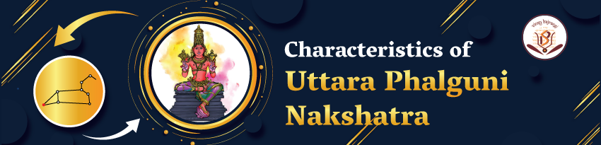 Uttara Phalguni Nakshatra Uttara Phalguni Nakshatra