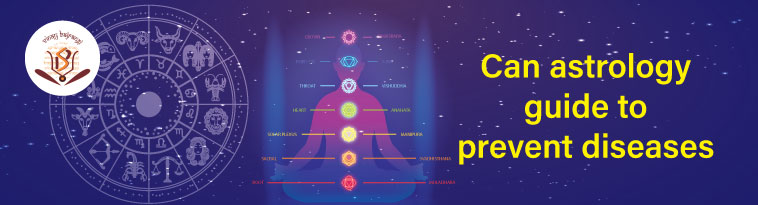Can astrology guide to prevent diseases Can astrology guide to prevent diseases