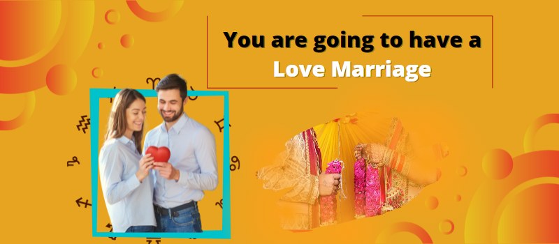 How can you know if you are going to have a love marriage?