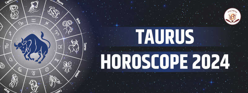 Taurus Horoscope 2024