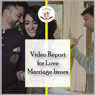 Video Report for Love Marriage Issues