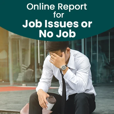 नौकरी में परेशानी और नौकरी ना होने हेतु ऑनलाइन रिपोर्ट  243